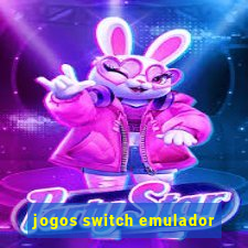 jogos switch emulador